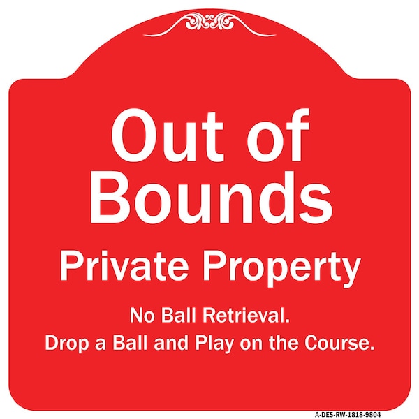 Designer Series Sign Out Of Bounds, Red & White Heavy-Gauge Aluminum Sign, 18" x 18", RW-1818-9804